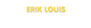 Der Vorname Erik Louis